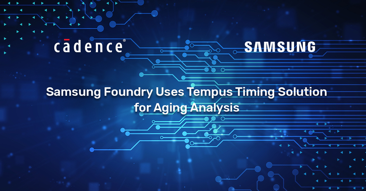 Samsung Foundry has successfully deployed the Cadence Tempus Timing Signoff Solution featuring a new SPICE-accurate aging analysis capability to advance automotive, aerospace, consumer, mobile and hyperscale design. bit.ly/2YS0bGc