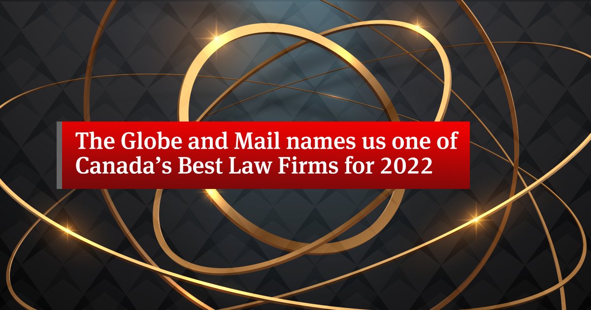 <a href="/globeandmail/">The Globe and Mail</a>’s inaugural Canada’s Best Law Firms publication recognizes us as one of Canada’s Best Law Firms for 2022, across 15 areas of law. Congratulations to our teams for their continued success, and dedication to excellent client service. ow.ly/VElE50GOYAA