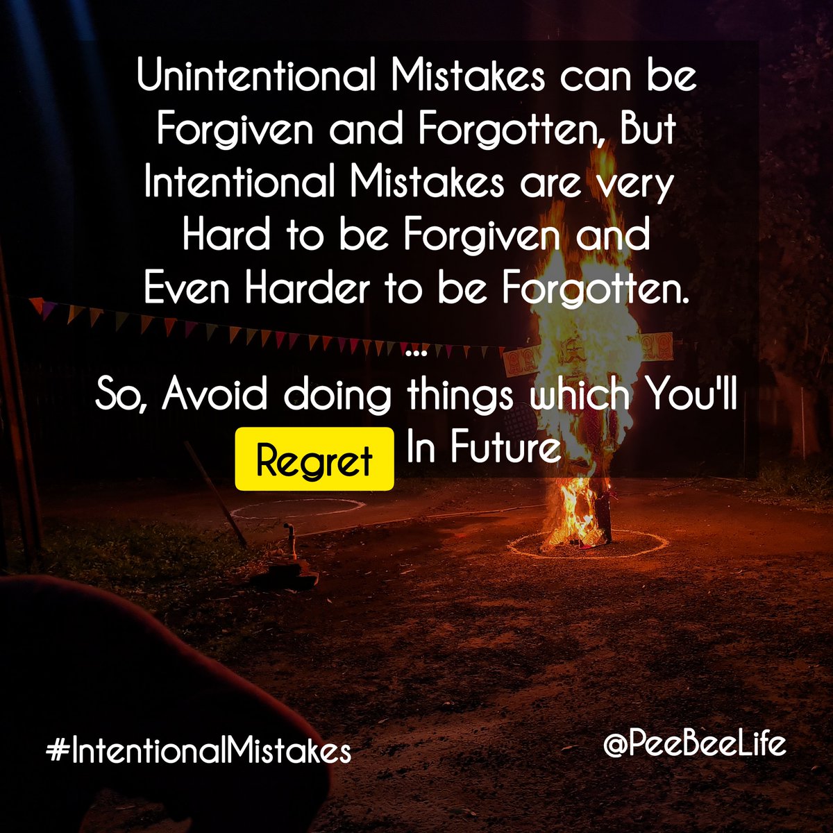 LifePeebee's tweet photo. Unintentional Mistakes can be
Forgiven and Forgotten, But
Intentional Mistakes are very 
Hard to be Forgiven and
Even Harder to be Forgotten.
...
So, Avoid doing things which You'll
Regret In Future
.
.
#mistakes #mistakequotes #mistakesarelessons #mistakeshappen #mistake https://t.co/U1lyF14W8p