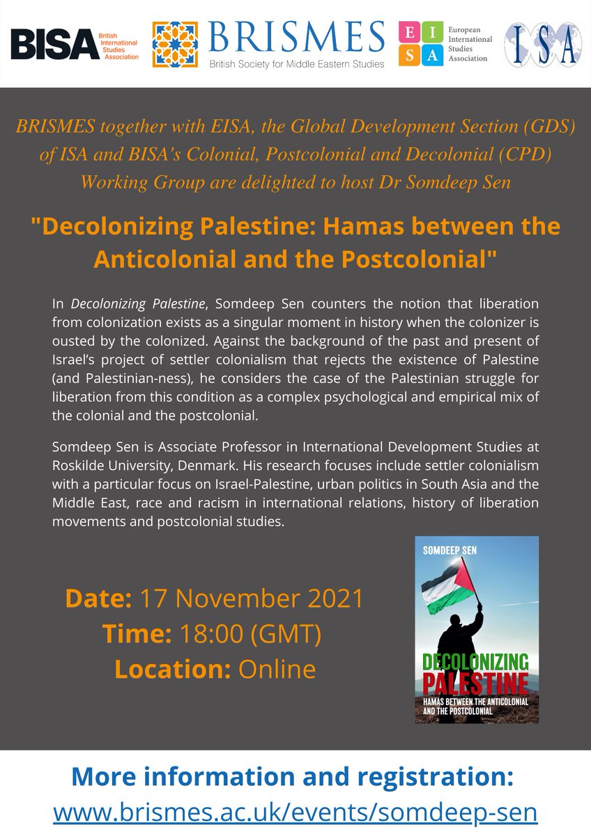 Colonial, Postcolonial & Decolonial WG BISA (@bisacpd) on Twitter photo Join us online tomorrow (17 Nov) at 18:00GMT for
<a href="/ssen03/">kapital köle</a>'s exciting book talk: "Decolonizing Palestine: Hamas between the Anticolonial and the Postcolonial", co-hosted with <a href="/OfficialBrismes/">BRISMES</a>, <a href="/europeanisa/">EISA</a> and
<a href="/GlobalDev_ISA/">Global Development Studies (GDS)</a>.
Remember to register here: brismes.ac.uk/events/somdeep… Join us online tomorrow (17 Nov) at 18:00GMT for
<a href="/ssen03/">kapital köle</a>'s exciting book talk: "Decolonizing Palestine: Hamas between the Anticolonial and the Postcolonial", co-hosted with <a href="/OfficialBrismes/">BRISMES</a>, <a href="/europeanisa/">EISA</a> and
<a href="/GlobalDev_ISA/">Global Development Studies (GDS)</a>.
Remember to register here: brismes.ac.uk/events/somdeep…