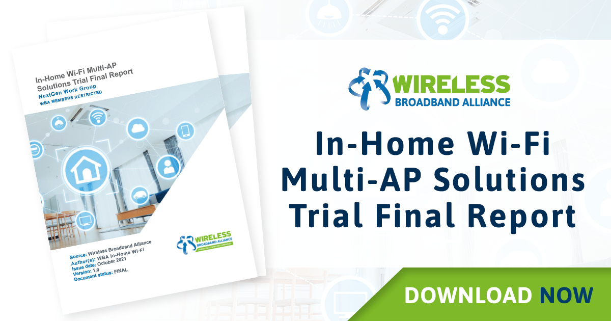WBA's In-Home Wi-Fi Multi-AP Solutions Trial Final Report is available now! It outlines how in-home networks can stay secure and clarifies the advantages and differences of multi-AP systems. Download the Executive Summary to learn more: bit.ly/3FdSDNw #HomeWiFi