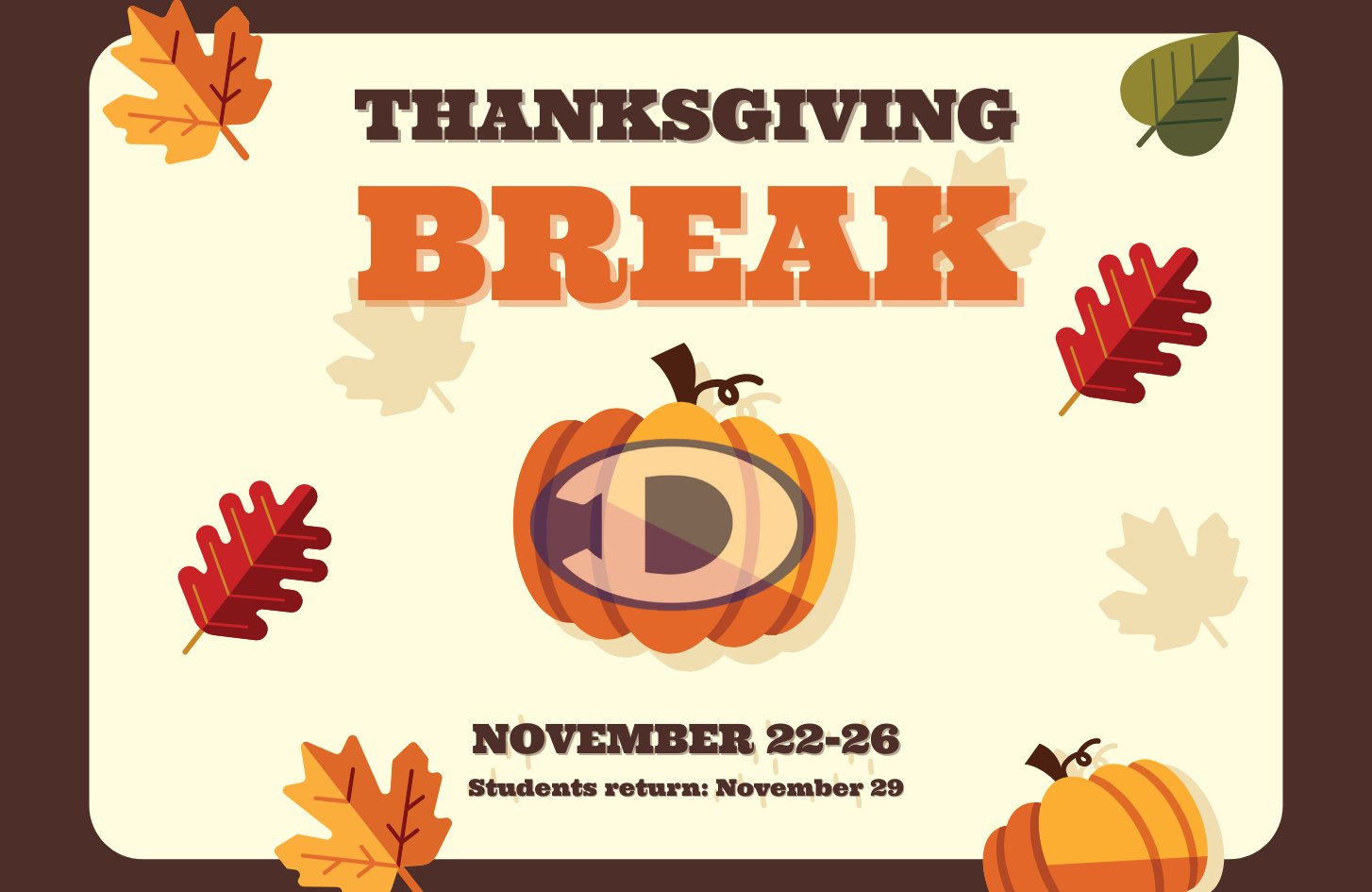 Dickinson Isd On Twitter: "Reminder Parents! Thanksgiving Break Is Next  Week, November 22-26. Students Will Return To Classes Following The Holiday  On Monday, November 29! To View The Disd 2021-2022 Academic Calendar,