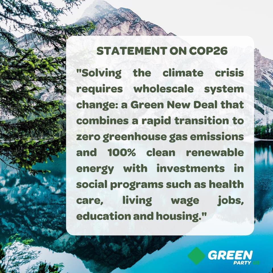 greenstarlene's tweet photo. The Green Party US said today that the #COP26 climate summit failed to produce the radical action scientists say is needed to avoid climate collapse. The only way for humanity to prevent catastrophe for life on Earth is a global #GreenNewDeal @greenpartyus https://t.co/W38O1IzzrB https://t.co/TaUkfN0934