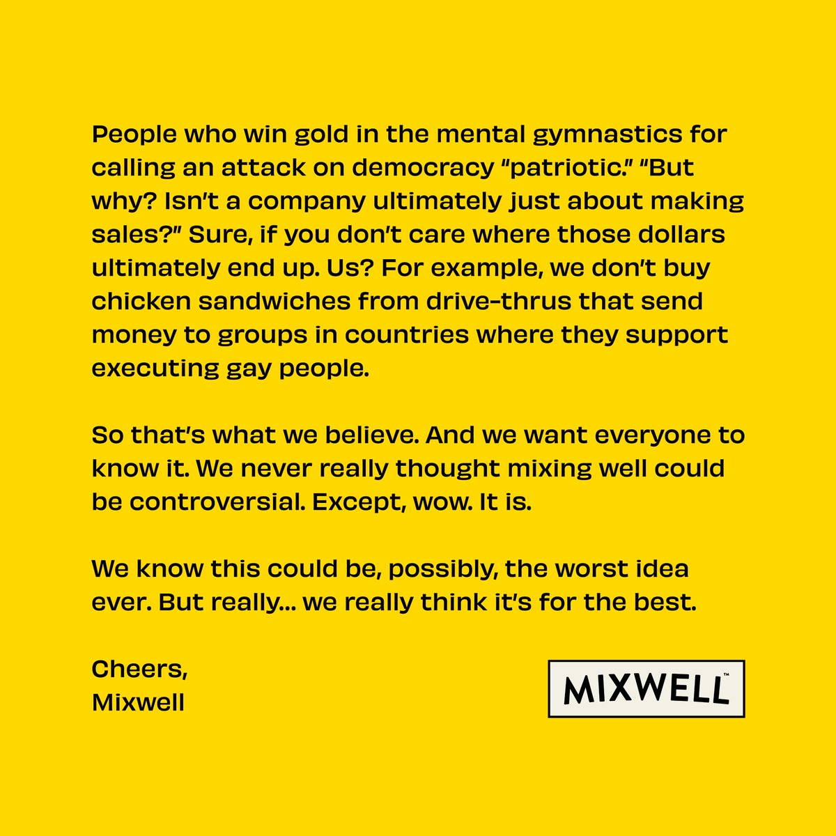 “Finally, a drink mixer that aligns itself with my values.” - You