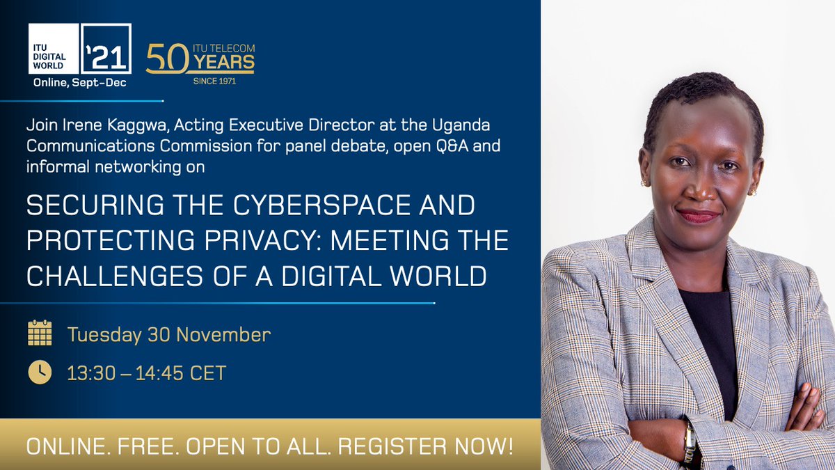 Join <a href="/UCC_ED/">Hon. Nyombi Thembo</a> for ITU Digital World 2021 on November 30th, 13:30 CET (Geneva time) as she speaks about “Securing cyberspace and protecting privacy: meeting the challenges of a digital world." 

Registration for this forum is  free at digital-world.itu.int/events/2021-ev… 

#ituworld #ituworld50