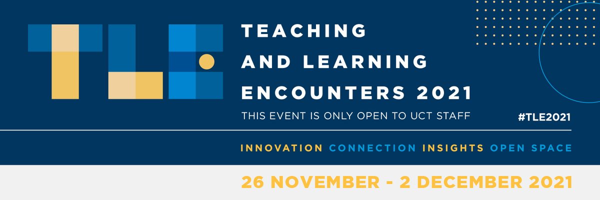 CILT_UCT's tweet photo. #TLE2021 will be hosted from 26 November to 2 December and is designed to encourage and provoke colleagues across the university to share insights and reflect on experiences over the last 18 months, and to dream and plan together for our post-pandemic future. https://t.co/1JwqFomCB1