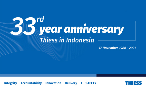 Tepat 33 tahun lalu, Thiess resmi beroperasi di Indonesia.

Sungguh sebuah perjalanan panjang yang masih akan terus berlanjut, menapak tahun demi tahun berikutnya, menciptakan nilai yang lestari, sebagai warisan bagi generasi mendatang, masa depan kita bersama.