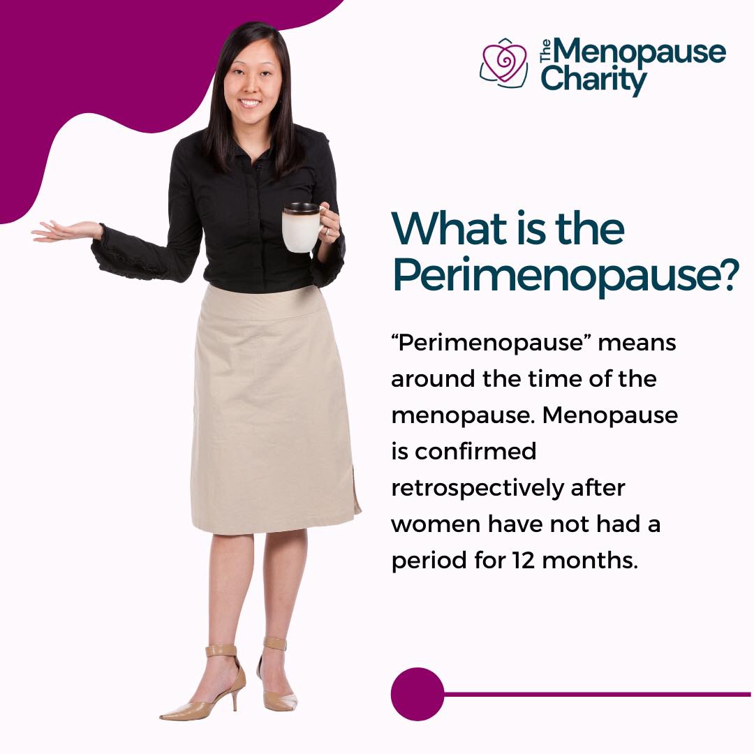 “Perimenopause” means around the time of the menopause. Menopause is confirmed retrospectively after women have not had a period for 12 months. Perimenopause normally happens on average about 5-6 years before the menopause, although it can take a lot longer.

#perimenopause