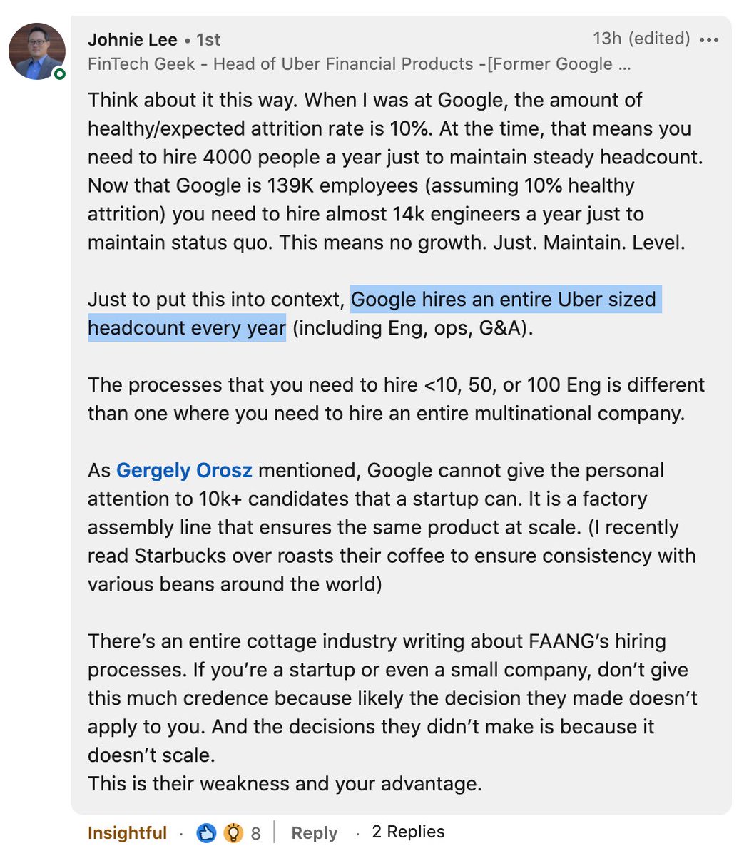 GergelyOrosz's tweet photo. "How does Google hire engineers? We should consider copying what works for them."

Almost always the wrong take.

Stellar summary by @Johnie (we worked together at Uber) on why Google (and other big tech) have hiring processes that are about one thing:

Scale. Scale. Scale. https://t.co/fRCQsedTBs