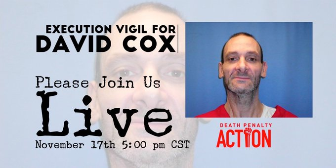 The execution of #DavidCox is scheduled for 6pm CST, TODAY! A live, informative and prayerful on-line vigil will begin at 5pm CST. Pls register here: us02web.zoom.us/webinar/regist… or watch on the Death Penalty Action Facebook Page #StopExecutions #EndTheDeathPenalty