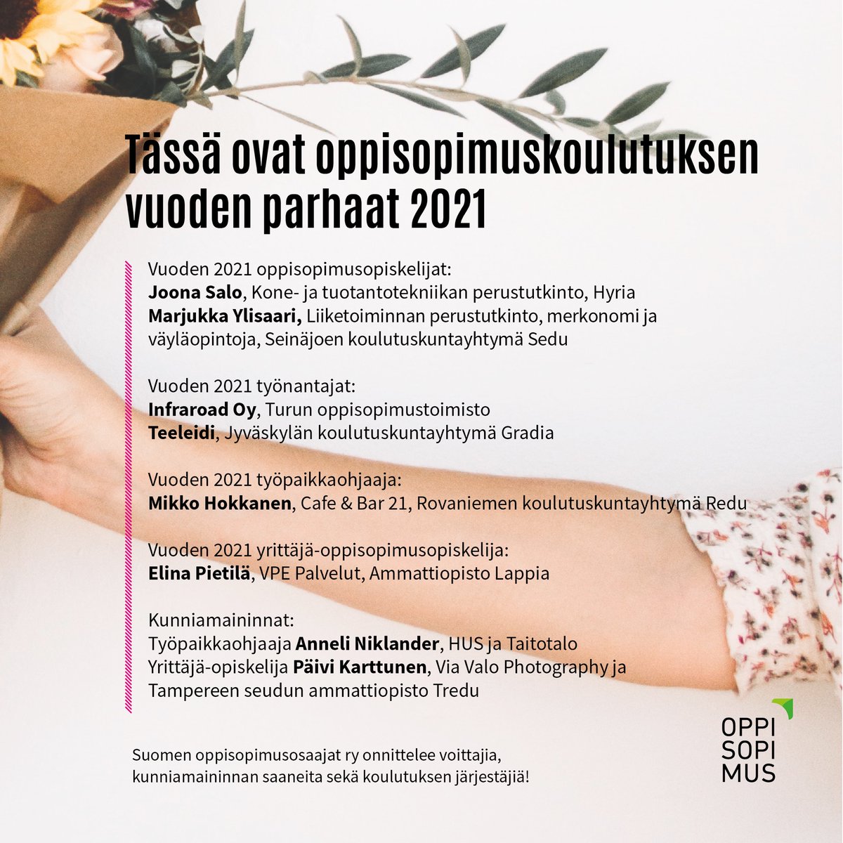 Tässä ovat oppisopimuskoulutuksen vuoden parhaat! Suomen oppiospimusosaajat onnittelee! 🌺 #oppisopimus