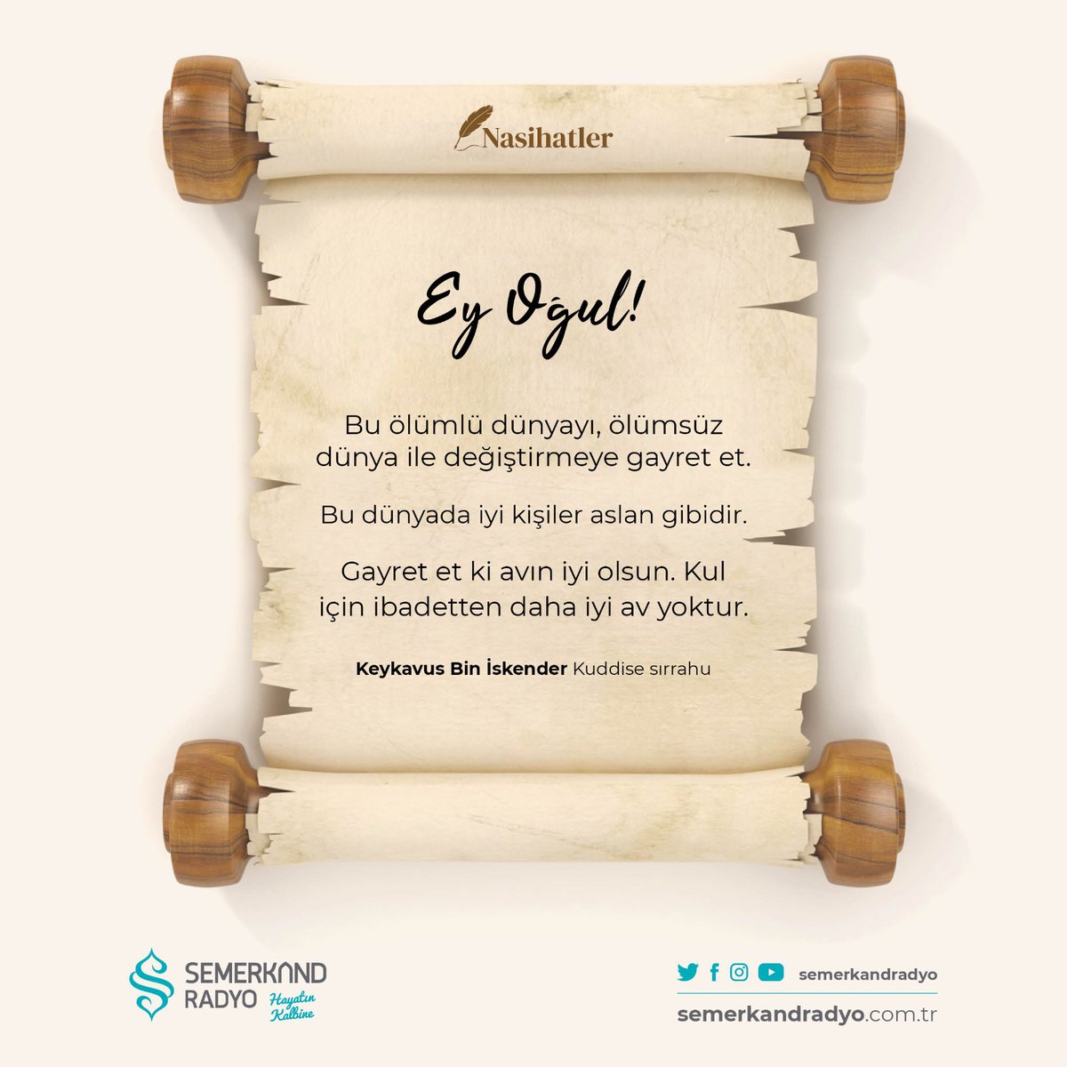 Semerkandradyo's tweet photo. "Ey Oğul!
Bu ölümlü dünyayı, ölümsüz dünya ile değiştirmeye gayret et.
Bu dünyada iyi kişiler aslan gibidir."
#semerkandradyo #nasihatler #kabusname https://t.co/LCbkxEj5j6