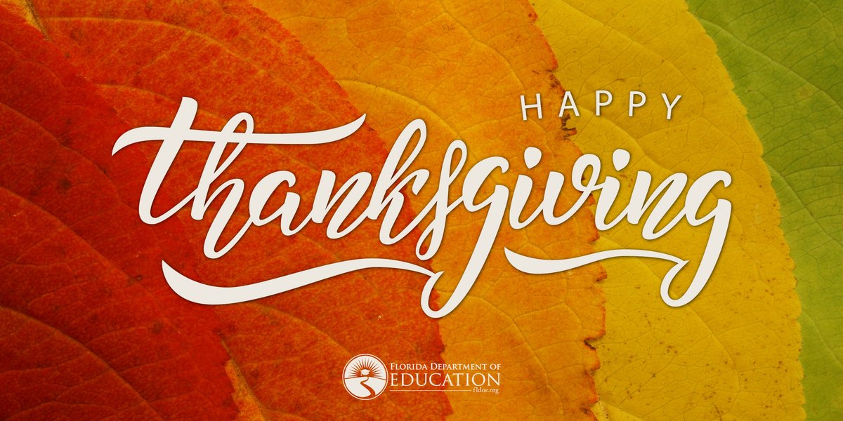 Happy Thanksgiving from the Florida Department of Education! We are thankful for our students, teachers, administrators, school personnel, parents and anyone striving to ensure Florida students have access to a world-class education.