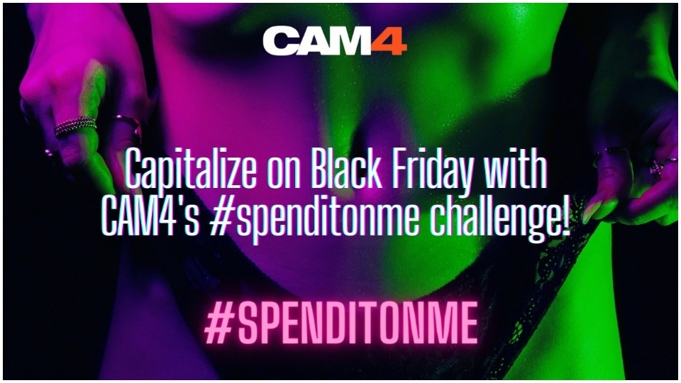 CAM4 Announces #SpendItOnMe Black Friday Challenge <a href="/Cam4/">CAM4</a> <a href="/cam4_gay/">CAM4 Gay</a> xbiz.com/news/263012/ca…