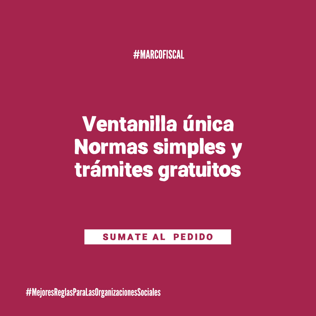 Las organizaciones de la sociedad civil necesitamos que se promueva un Marco Fiscal distinto. Necesitamos normas simples y trámites gratuitos. Más que nunca, necesitamos menos trabas. 
¡Sumate a la campaña! Dejá tu firma en bit.ly/3xqNQno