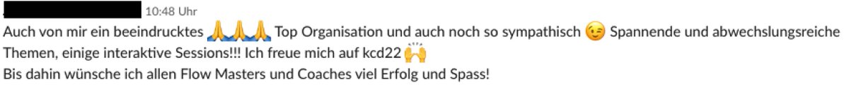 KanbanDays's tweet photo. 7/n Die #KCD21 sind vorbei. Das schönste Lob ist, wenn die #Kanban #Community Days als wertvoll empfunden werden. Im Konferenzslack gab es reichlich positives #Feedback von Teilnehmer:innen - vielen Dank dafür! 😍 Wer nicht dabei war ist (meistens) selber schuld! 😀 #Feedbackloop https://t.co/I0mZ8yr5gj