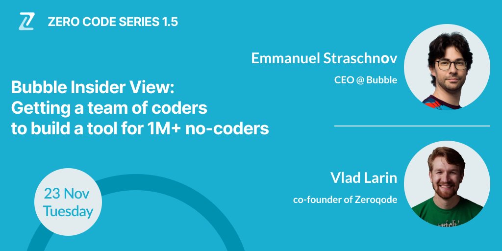 Zero Code Series 1.5: Emmanuel Straschnοv <a href="/emmanuel_s/"></a> &amp; <a href="/bubble/">Bubble</a> 🥳 Nov 23
Questions that have never been discussed yet! 🔥
What team culture is needed to get to 1M Users?

Sign up ASAP on Eventbrite 👉 zeroqo.de/S0KJB