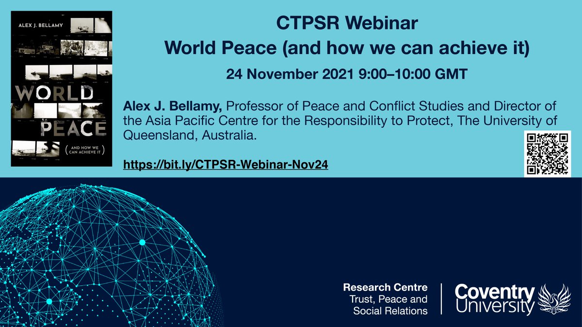 Background image of line drawing of earth and CTPSR logo. Foreground image of World Peace book cover. Text reads: 
CTPSR Webinar
World Peace (and how we can achieve it)
24 November 2021 9:00–10:00 GMT

Alex J. Bellamy, Professor of Peace and Conflict Studies and Director of the Asia Pacific Centre for the Responsibility to Protect, The University of Queensland, Australia.

https://bit.ly/CTPSR-Webinar-Nov24
