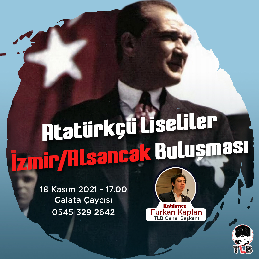TLB Genel Başkanımız Furkan Kaplan'ın katılımıyla Atatürkçü liseliler İzmir'de buluşuyor.

 🗓 18 Kasım Perşembe 
🕐17.00
 📍Galata Çaycısı

Katılmak için iletişim: 0545 329 2642
<a href="/tlb_izmir/">TLB İzmir</a> I @TLBFurkanKaplan