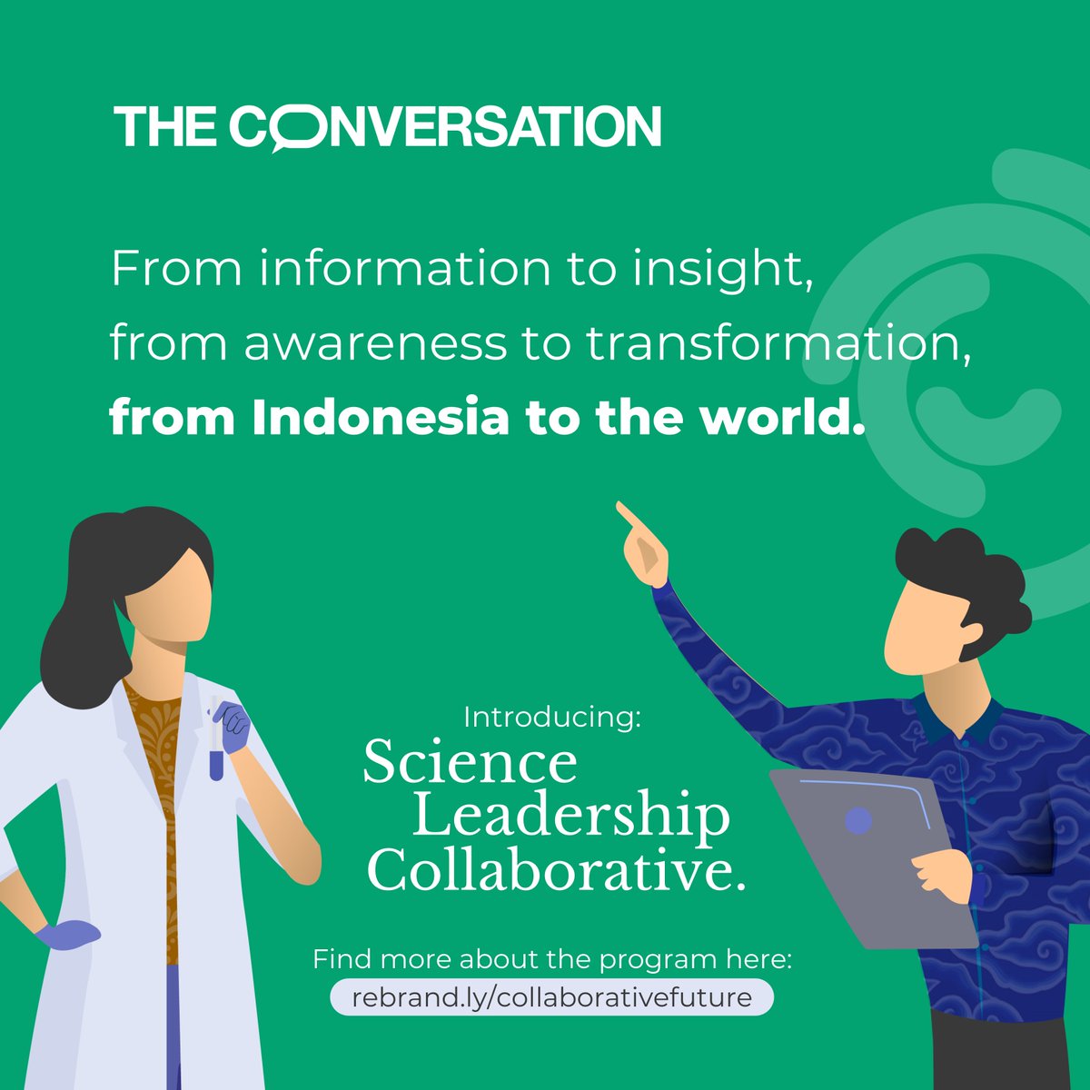 ConversationIDN's tweet photo. Dari informasi menjadi pengetahuan,
dari kesadaran menjadi perubahan,
dari Indonesia ke seluruh dunia.

The Conversation Indonesia memperkenalkan: Science Leadership Collaborative.

Lebih jauh tentang SLC: https://t.co/ofPyLCBKD0.
—
#ScienceLeaders #CollaborativeFuture https://t.co/YuMYJKT7ul