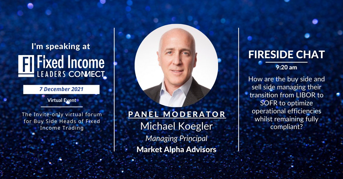 AdvisorsAlpha's tweet image. We&apos;ll be moderating a fireside chat at Fixed Income Leaders Connect on Dec 7th. Discussions include the latest issues surrounding #LIBOR transition and what market participants need to do to prepare for the changes happening at the end of the year lnkd.in/eq7t8K4