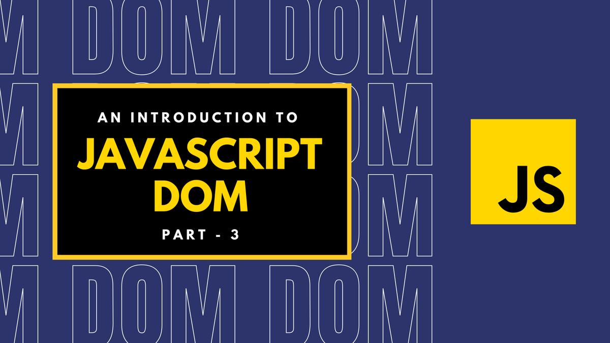 All You Need, To Get Started With #javascript DOM (Part-3)🎯 In the ...