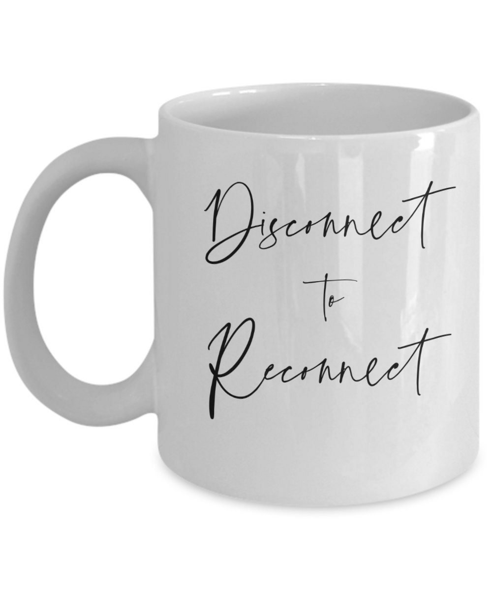 Inspirational Quote Coffee Mug, White Ceramic Tea Cup, Disconnect to Reconnect, Christmas Gift, Teacher Gift, Best Friend Gift #etsy #ceramic #inspirationalsaying #teacupforall #giftsforwomen #inspirationalgifts #largecoffeecup #largeteamug etsy.me/30tOlT2