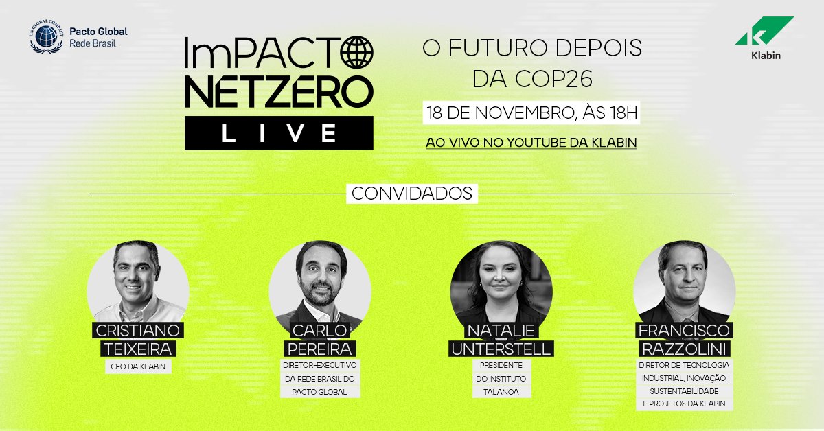 ImPactoNetZero's tweet photo. Com o tema “O futuro depois da #COP26”, @cris_c_teixeira e #FranciscoRazzolini, da #Klabin, recebem @CarloLink e @unatalie para a Live #ImPactoNetZero.

🗓️ 18/11, às 18h, no canal do YouTube da Klabin.

Acesse https://t.co/P1iMAJSNGU e saiba mais! https://t.co/TQjPCbWXkh