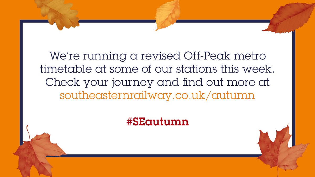 🍂We are running a revised Off-Peak timetable on weekdays from a small number of our Metro stations until Friday 19th November. 

📲Check your journey and find out more at bit.ly/2YLBQSx
#SEAutumn