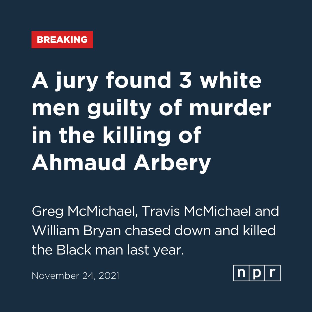 NPR's tweet photo. The 3 white men who killed Ahmaud Arbery while he was jogging through a Georgia neighborhood last year were found guilty of murder. Prosecutors say they intend to seek life in prison without parole for the 3 defendants.

All 3 men face a federal hate crimes trial next year. https://t.co/87WC1ApGMu