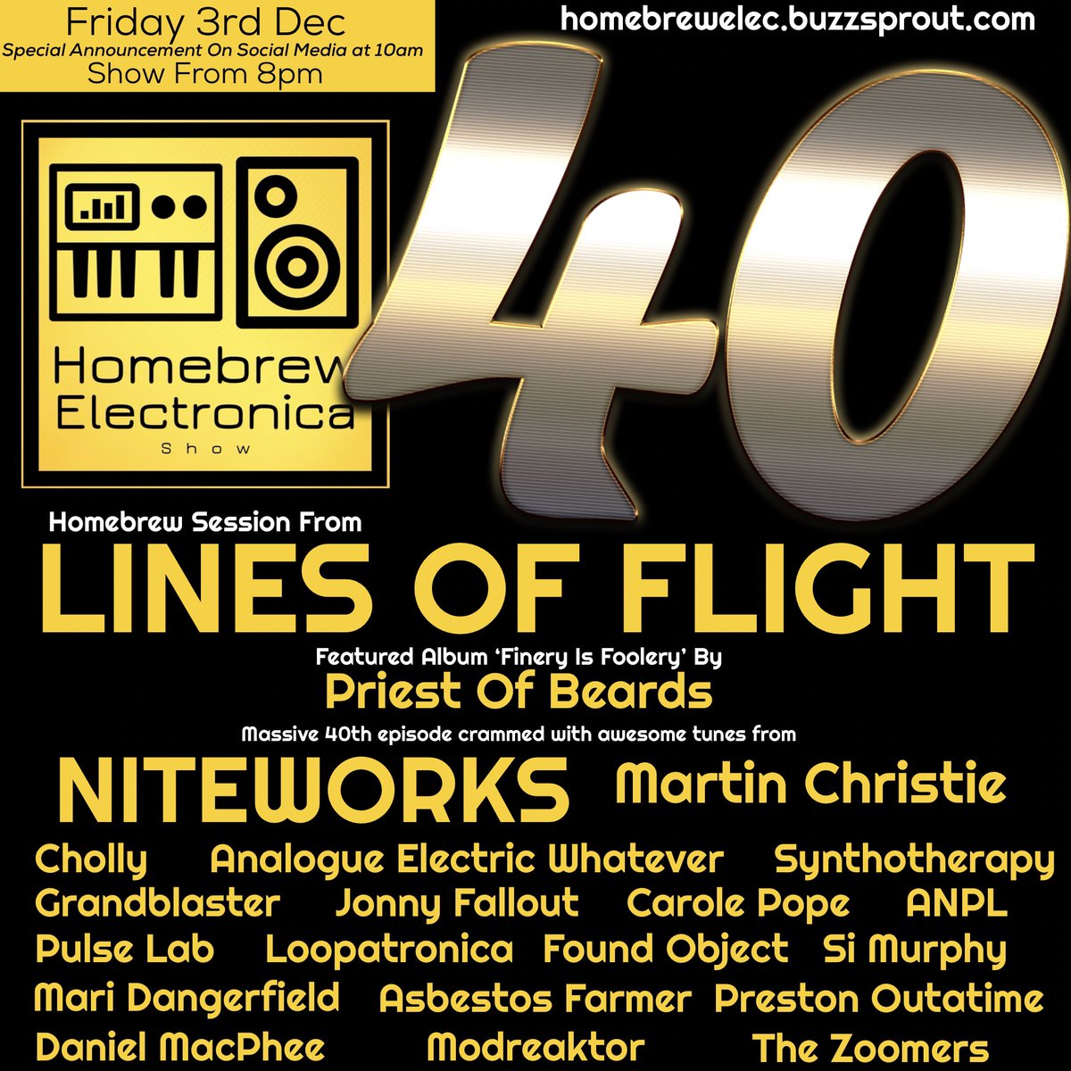 HomeBrew Electronica Show (@showhomebrew) on Twitter photo The BIG 40th 🤩 with <a href="/linesof_flight/">Lines of Flight</a> <a href="/priestofbeards/">Tremble In</a> <a href="/NiteworksBand/">NITEWORKS</a> @mart_christie <a href="/ChollyMusic/">Cholly ~ Anomaly - out now!💜</a> <a href="/AnalogueEW/">Analogue Electronic Whatever</a> <a href="/jonnyfallout/">Jonny Fallout</a> @carolepope <a href="/anpltw/">Anton</a> <a href="/PulseLabinfo/">New Album Soon</a> <a href="/loopatronica/">Loopatronica</a> <a href="/MusicObject/">FoundObjectMusic</a> <a href="/MariDangerfield/">Mari Dangerfield</a> @prestonoutatime <a href="/ModReaktor/">ModReaktor</a> @Motion4Control 3 Dec. Announcement 10am - Show 8pm The BIG 40th 🤩 with <a href="/linesof_flight/">Lines of Flight</a> <a href="/priestofbeards/">Tremble In</a> <a href="/NiteworksBand/">NITEWORKS</a> @mart_christie <a href="/ChollyMusic/">Cholly ~ Anomaly - out now!💜</a> <a href="/AnalogueEW/">Analogue Electronic Whatever</a> <a href="/jonnyfallout/">Jonny Fallout</a> @carolepope <a href="/anpltw/">Anton</a> <a href="/PulseLabinfo/">New Album Soon</a> <a href="/loopatronica/">Loopatronica</a> <a href="/MusicObject/">FoundObjectMusic</a> <a href="/MariDangerfield/">Mari Dangerfield</a> @prestonoutatime <a href="/ModReaktor/">ModReaktor</a> @Motion4Control 3 Dec. Announcement 10am - Show 8pm