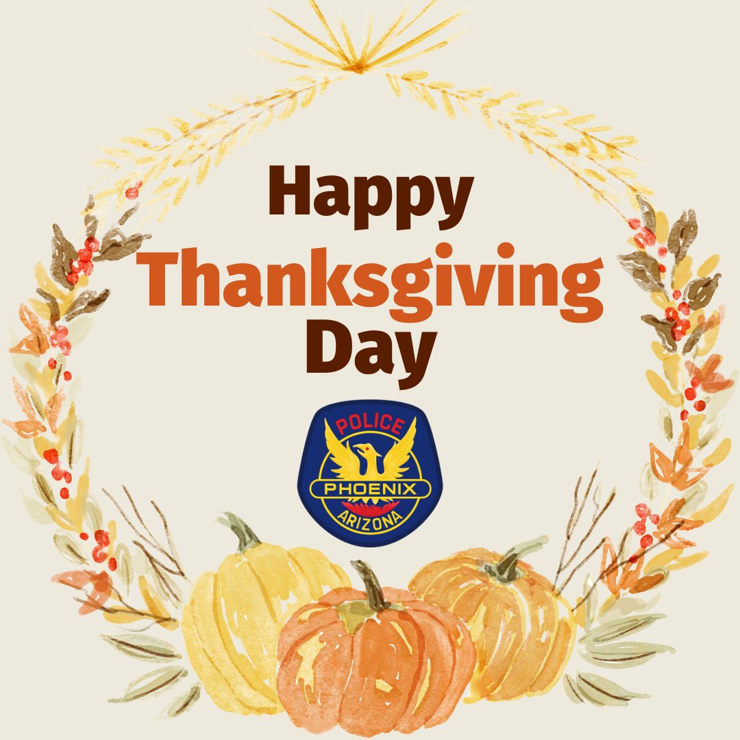 PhoenixPolice's tweet photo. We wish everyone a happy and safe Thanksgiving! https://t.co/jdJwgoSHgh