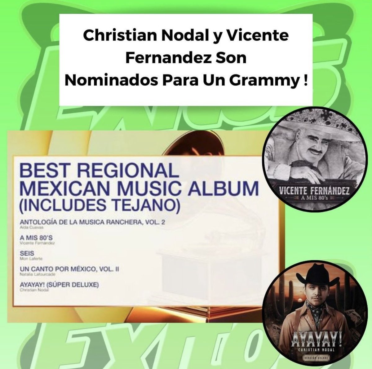 Exitos987's tweet photo. Vicente Fernandez y Christian Nodal fueron nominados para un Grammy para la categoría de Mejor Álbum 🎤 del género Regional Mexicano 🇲🇽. Nominaron a don Chente por su álbum ‘A mis 80’s’ y a Nodal para su álbum “AYAYAY!” Versión Deluxe 🎼. https://t.co/deDV9hMEws