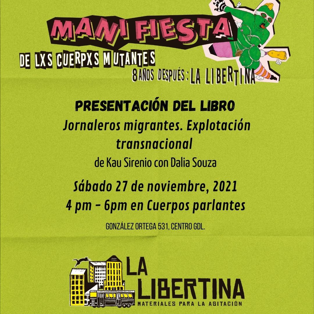 caracol_urbano's tweet photo. Este sábado inicia la #ManiFiesta con la presentación del libro <<Jornaleros migrantes. Explotación transnacional>> con el autor Kau Sirenio, periodista ñuu savi, que documentó la explotación en #SanQuintín. 4PM en #CuerposParlantes (González Ortega 531 #GDLCentro https://t.co/re6wOmoVIt