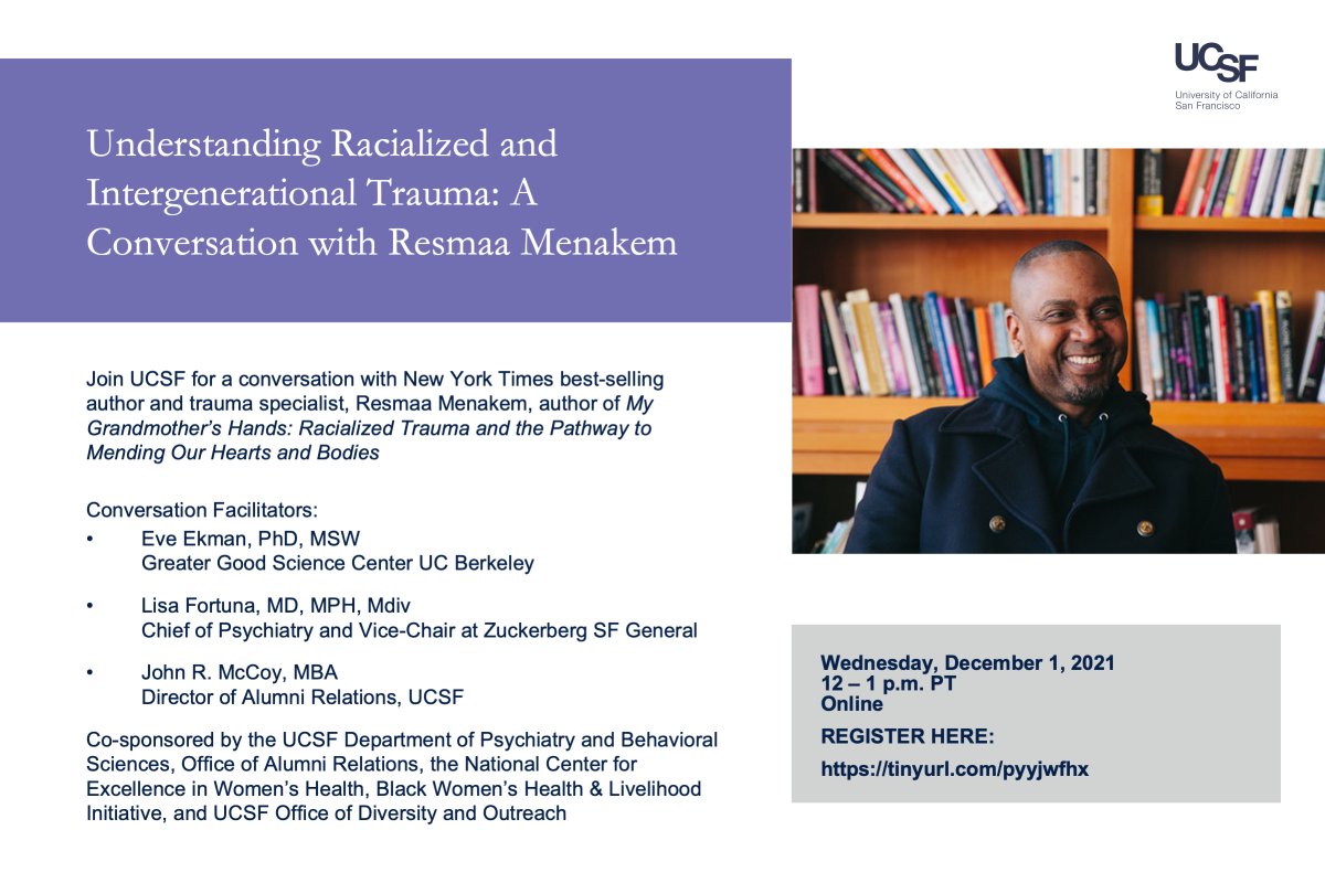 UCSF Diversity (@ucsfodo) on Twitter photo Understanding Racialized and Intergenerational Trauma: A Conversation with @ResmaaMenakem | Wed 12/1 @ 12PM | Register at ow.ly/tAMc50GKYsa <a href="/UCSF/">UC San Francisco</a> @UCSF_Alumni Understanding Racialized and Intergenerational Trauma: A Conversation with @ResmaaMenakem | Wed 12/1 @ 12PM | Register at ow.ly/tAMc50GKYsa <a href="/UCSF/">UC San Francisco</a> @UCSF_Alumni