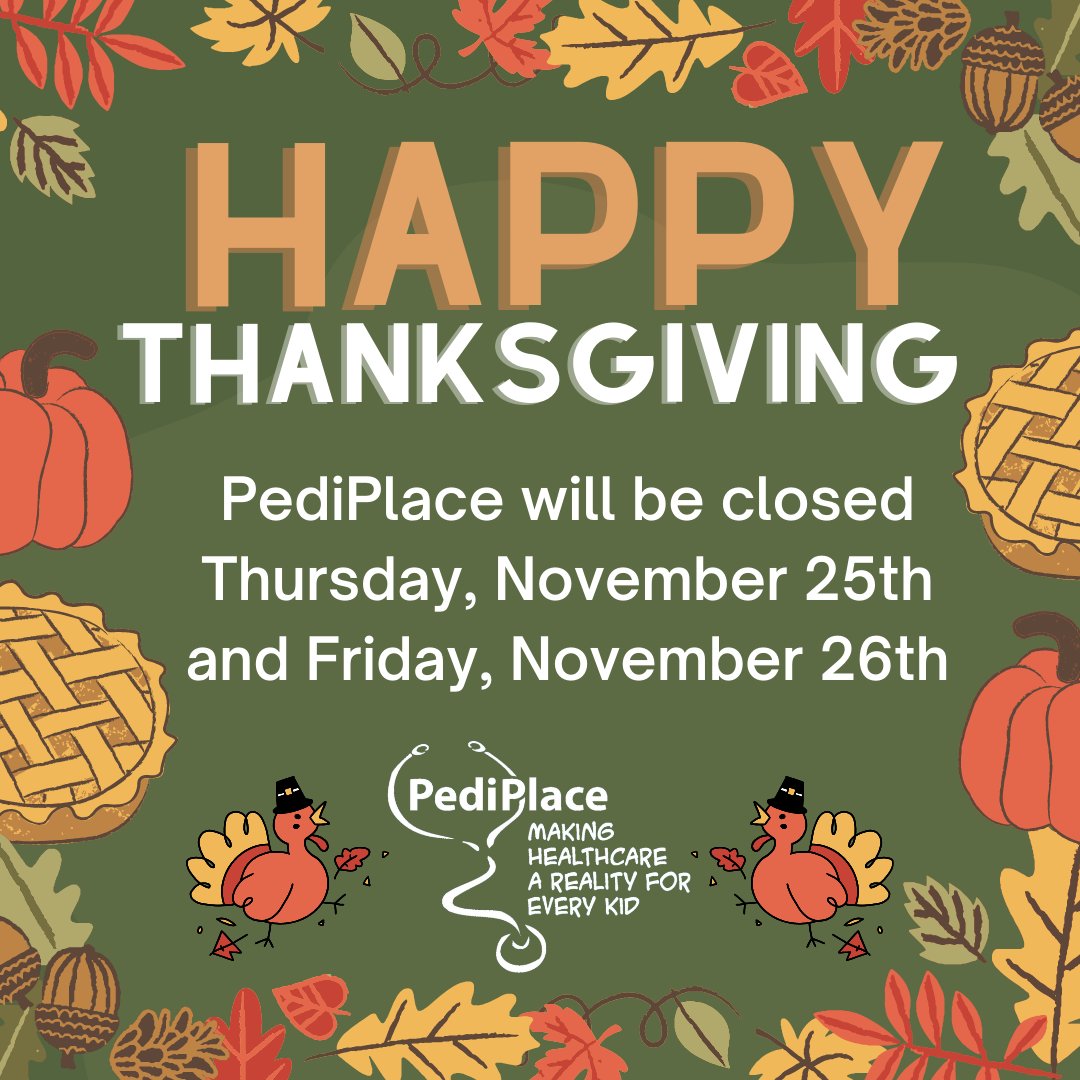 PediPlace will be closed for Thanksgiving on Thursday, November 25th and Friday the 26th. Have a happy and safe Thanksgiving!