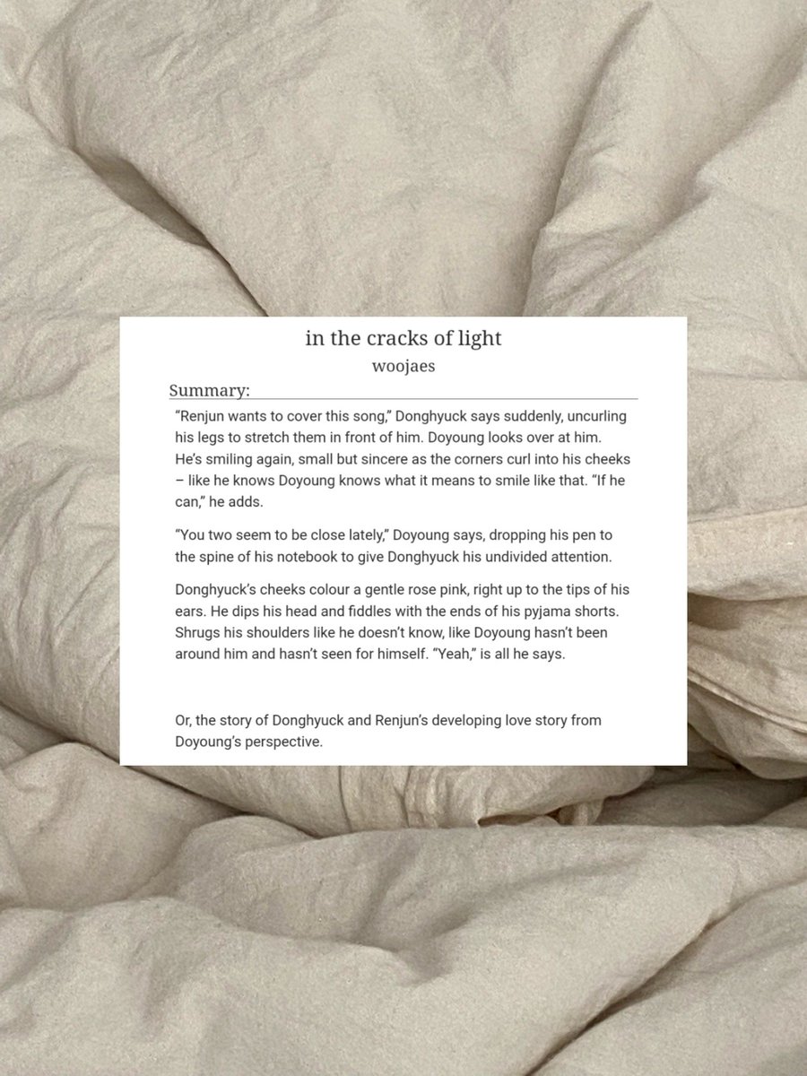 in the cracks of light
• renjun/haechan, side taeyong/doyoung
• teen &amp; up
• 7.7k words 
• canon compliant
• a snapshot of a love story – from doyoung's pov
• link in reply ↓