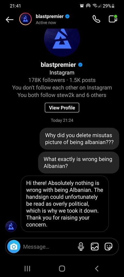 dest1EU's tweet photo. I guess expressing your love for your own country and origin is political ? @BLASTPremier  why do we Albanians get discriminated eveytime everywhere? I thought this is a serious organizastion but I guess we were wrong all along ? Shame https://t.co/EKkDmKtjW1