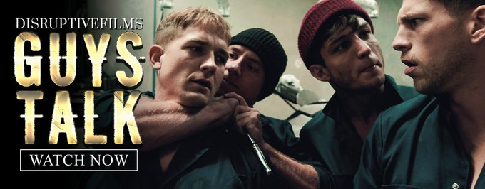 'GUYS TALK', and Sexy Secrets Are Discovered in @FilmsDisruptive's Terrific New HD Feature, Starring