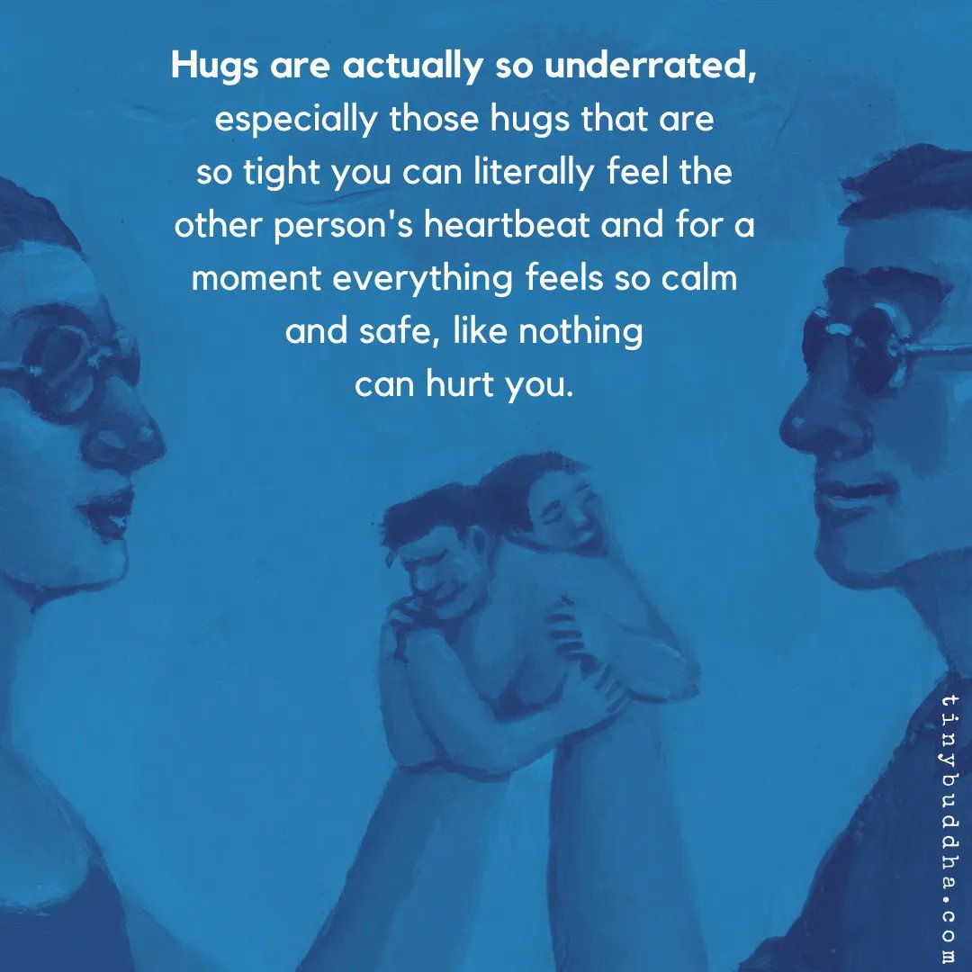 tinybuddha's tweet photo. Hugs are actually so underrated, especially those hugs that are so tight you can literally feel the other‘s heartbeat and for a moment everything feels so calm and safe, like nothing can hurt you. https://t.co/ehtnwyyJIs