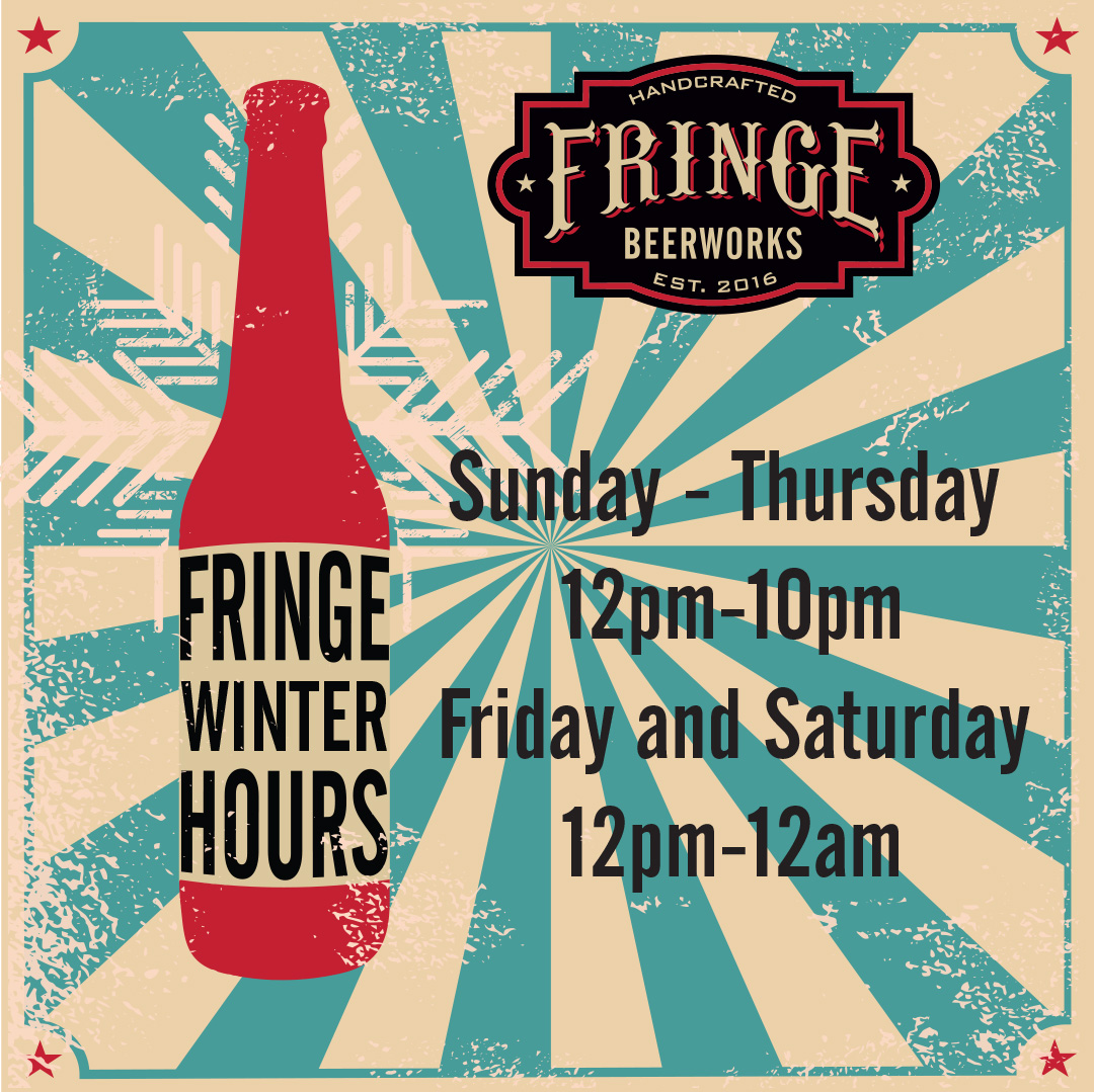 StrotherDist's tweet image. Tis the Season....Winter Hours at @fringebeerworks
