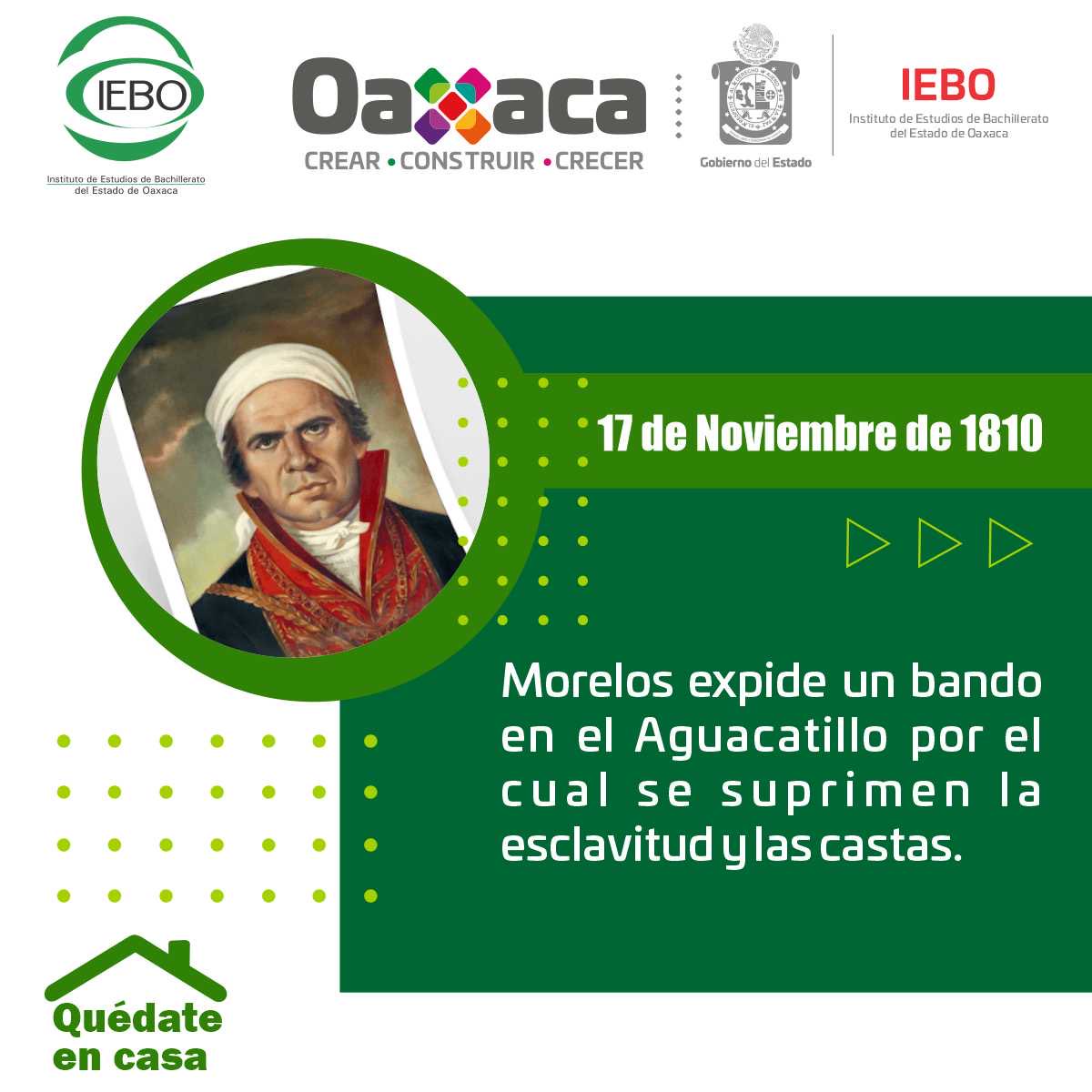 El 17 de noviembre de 1810, José María Morelos y Pavón expide un bando por el cual se suprimen las castas y la esclavitud.

#SomosIEBO