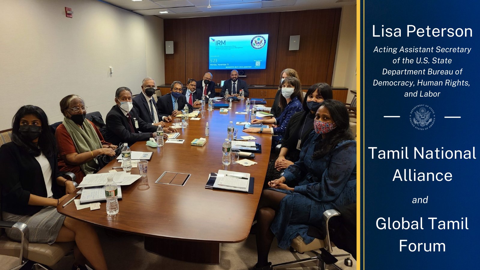 Lisa Peterson, Acting Assistant Secretary of the U.S. State Department Bureau of Democracy, Human Rights, 
and Labor, meets with Tamil National Alliance and Global Tamil Forum.