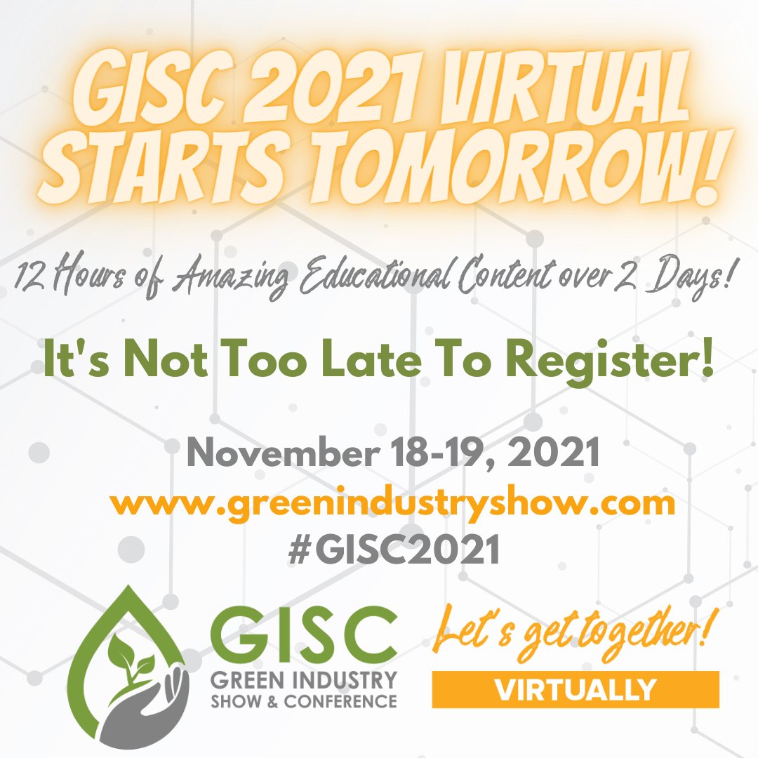 GISC 2021 STARTS TOMORROW!  We are one day away from #GISC2021 and we couldn't be more excited!  It's not too later to register and take in two days of fantastic educational content.  greenindustryshow.com to register NOW!  #greenindustry #landscapeindustry #growers