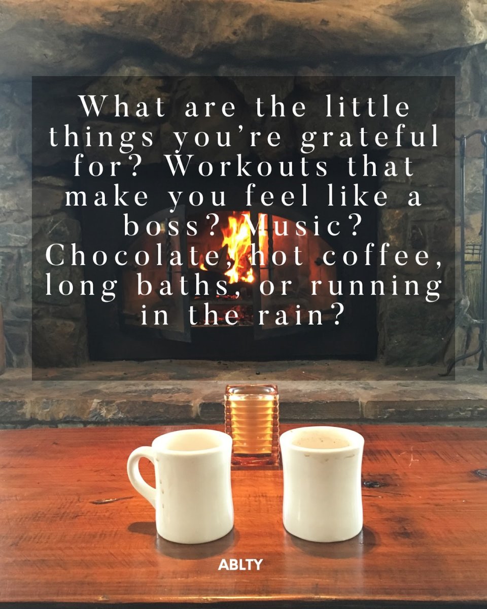 ABLTYlife's tweet photo. What are the little things in life that you’re grateful for? Whether it’s workouts that make you feel like a boss, good music, chocolate, hot coffee, long baths, or running in the rain, show me what makes your heart happy! I’d love to know. https://t.co/Q65sVv3Itf