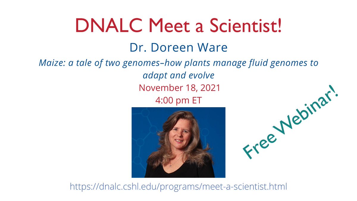 Text reads: DNALC Meet A Scientist! Dr. Doreen Ware. Maize: a tale of two genomes - how plants manage fluid genomes to adapt and evolve. November 18, 2021. 4pm EDT. Free webinar! with a picture of Dr. Ware
