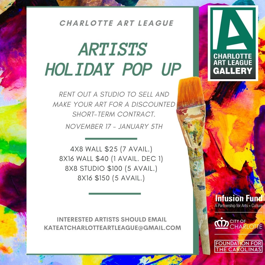 We've got space for holiday pop ups! Fee is flat for a November 17 through Jan 5th contract. Take advantage of the holiday season and sell your work at CAL! DM or contact kateatcharlotteartleague@gmail.com to reserve your spot.