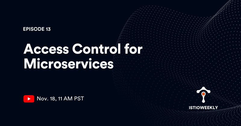 Tetrateio's tweet photo. Don't miss tomorrow's #IstioWeekly on Access Control for Microservices, with @pjausovec and @IgnasiBarrera.
https://t.co/HFulgfpKv9 https://t.co/QpWUy7z15H