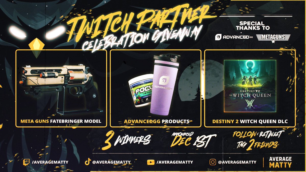 RealOhMatty's tweet photo. To Celebrate Twitch Partnership I am doing a Giveaway with 3 winners!
1. @metaguns Time Lost Fatebringer
2. @ADVANCEDgg Shaker and One Jar
3. @Bungie Destiny 2 Witch Queen DLC!

To Enter
💠 Follow @AverageMatty 
💠Retweet
💠Tag 2 friends! 
Winner pulled 12/1

Graphic: @RubiesGG https://t.co/t3SyUyVtI8