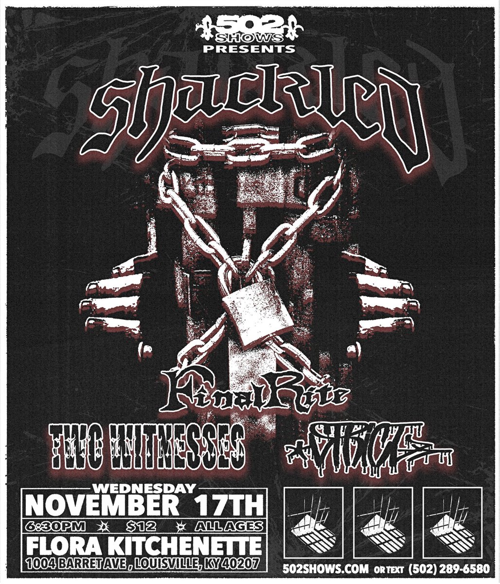 TONIGHT at Flora! Show up on time as it’ll be a quick one!

Doors open ― 6:30 PM
<a href="/Strict812/">Strict</a> ― 7:30 PM
<a href="/TWOWITNESSESHC/">Two Witnesses</a> ― 8:05 PM
Final Rite ― 8:40 PM
<a href="/shacklednj/">Shackled</a> ― 9:15 PM
🎟: 502shows.com
